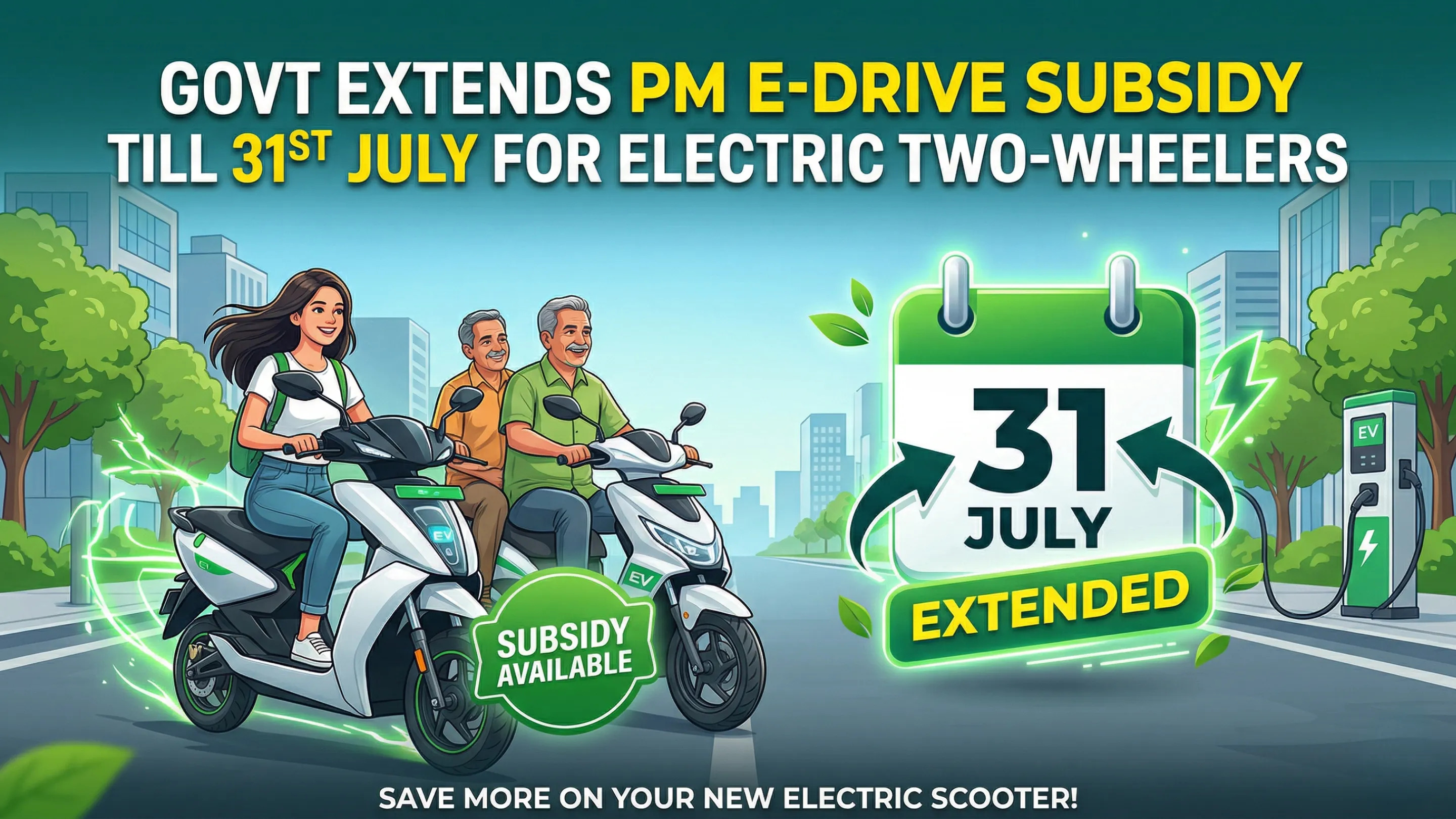 The PM E-Drive subsidy for electric two-wheelers has been extended until March 2028.